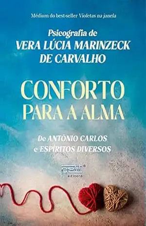 Conforto para a Alma – Vera Lucia Marinzeck de Carvalho