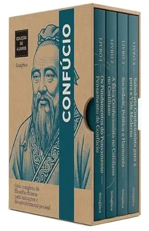 Confúcio Descomplicado – 4 Livros – Guia completo de filosofia chinesa para iniciantes e desenvolvimento pessoal: Manual prático de ética oriental aplicado à vida cotidiana e liderança – Sináptica