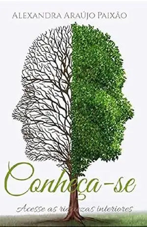 Conheça–se: Acesse as riquezas interiores – Alexandra Araújo Paixão