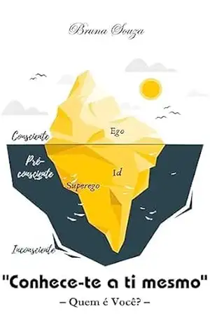 “Conhece–te a ti mesmo”: – Quem é Você? – – Bruna Souza