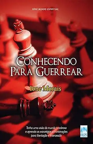 CONHECENDO PARA GUERREAR – Ione Morais