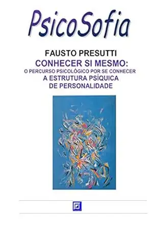 Conhecer si Mesmo: A ESTRUTURA PSÍQUICA DE PERSONALIDADE – Fausto Presutti