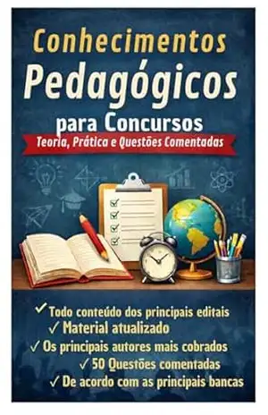 Conhecimentos Pedagógicos para Concursos Públicos: Teoria, Prática e Questões comentadas – Patrícia Meireles Conhecimentos Pedagógicos para Concursos Públicos: Teoria, Prática e Questões comentadas – Patrícia Meireles