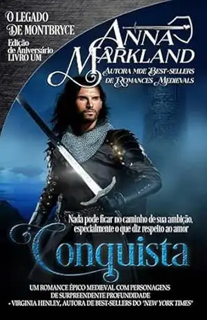 Conquista: O Legado de Montbryce (Edição de Aniversário) – Livro Um (Edição de Aniversário do Legado de Montbryce) - Anna Markland