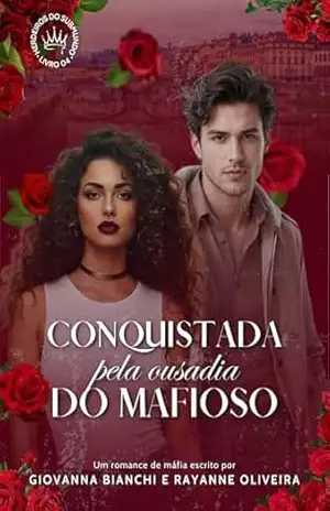 Conquistada Pela Ousadia do Mafioso: Herdeiros do Submundo – Giovanna Bianchi