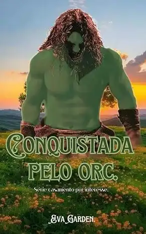 Baixar Conquistada pelo orc: livro 1 – série casamento por interesse pdf, epub, mobi, eBook