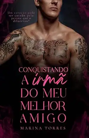 CONQUISTANDO A IRMÃ DO MEU MELHOR AMIGO – Marina Torres