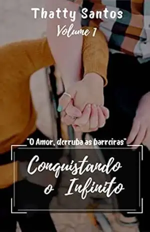 Conquistando o Infinito: O Amor derruba as Barreiras - Thatty Santos Santos Conquistando o Infinito: O Amor derruba as Barreiras - Thatty Santos Santos