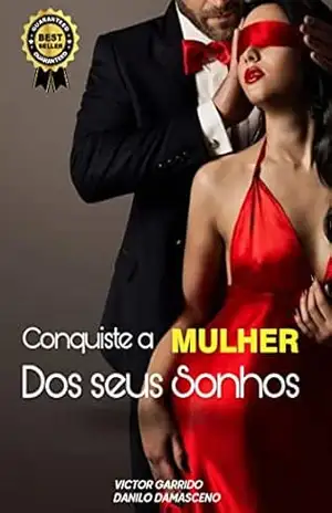 Conquiste a MULHER dos seus Sonhos: Um manual de Atração feminina para homens tímidos - Danilo Damasceno
