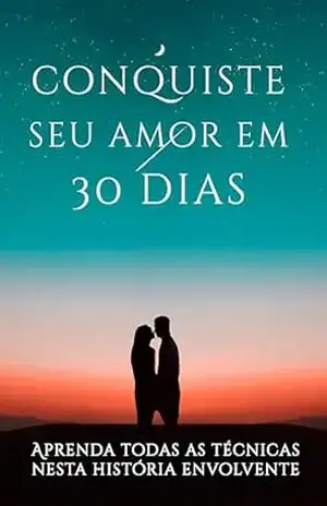 CONQUISTE SEU AMOR EM 30 DIAS – BRUNO SOUZA