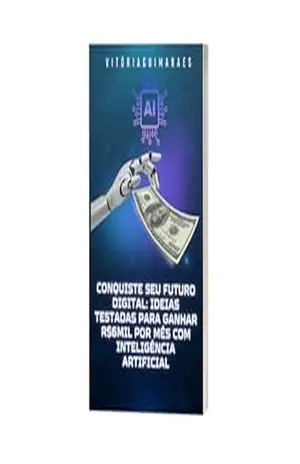 conquiste seu futuro digital: ideias testadas para ganhar Rmil por mês com inteligência artificial – vitoria guimaraes