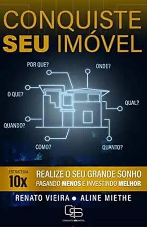 Conquiste seu imóvel: Estratégia 10x – Renato Vieira Conquiste seu imóvel: Estratégia 10x – Renato Vieira