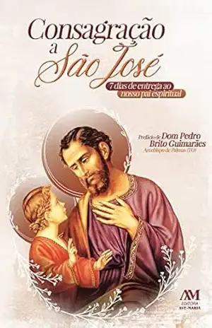 Capa do livro Consagração a São José: 7 dias de entrega ao nosso pai espiritual - Editora Ave-Maria