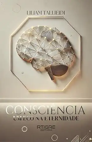 Capa do livro Consciência: Um eco na eternidade - Liliam Tallieidi