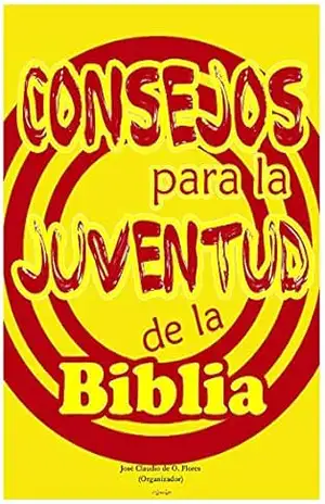 Consejos para la Juventud de la Biblia – José de Oliveira Flores