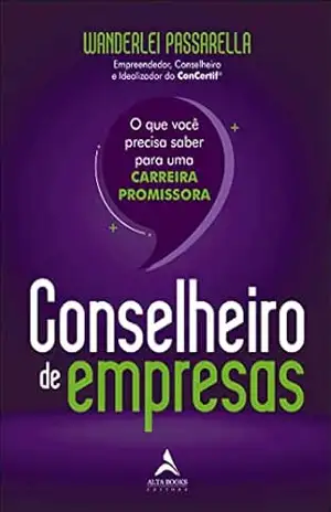 Conselheiro de empresas: O que você precisa saber sobre uma carreira promissora – Wanderlei Passarella Conselheiro de empresas: O que você precisa saber sobre uma carreira promissora – Wanderlei Passarella