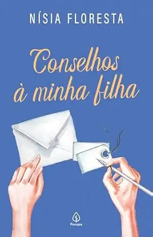 Conselhos à minha filha (Clássicos da literatura brasileira) – Nísia Floresta Conselhos à minha filha (Clássicos da literatura brasileira) – Nísia Floresta