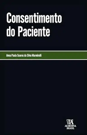Capa do livro Consentimento do paciente (Coleção Monografias Livro 1) - Anna Paula Soares da Silva Marmirolli