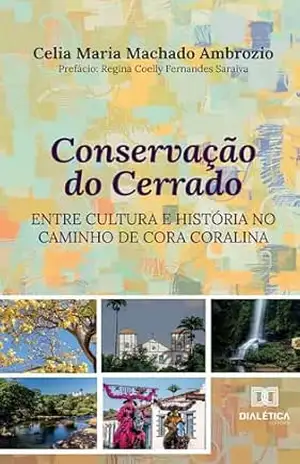 Capa do livro Conservação do Cerrado entre Cultura e História no Caminho de Cora Coralina - Celia Maria Machado Ambrozio