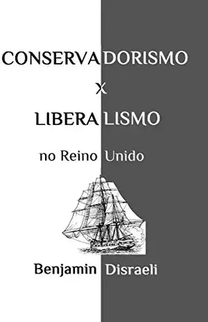 Conservadorismo e liberalismo no Reino Unido – Benjamin Disraeli Conservadorismo e liberalismo no Reino Unido – Benjamin Disraeli