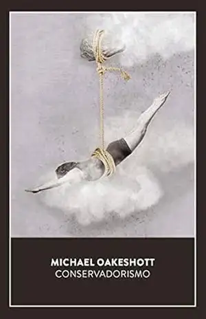Conservadorismo – Michael Oakeshott