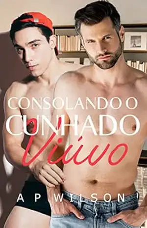 Consolando o cunhado viúvo (Contos Gays com Cunhados Livro 11) – A P Wilson