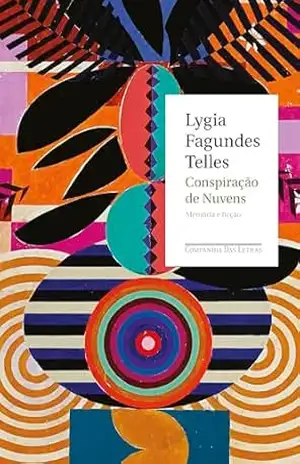 Conspiração de nuvens: Memória e ficção – Lygia Fagundes Telles