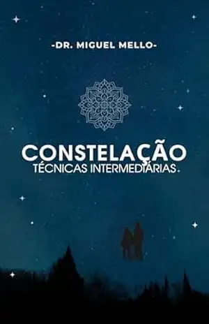 Constelação – Técnicas intermediárias – Miguel A. de Mello Silva