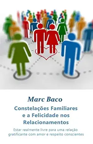 Constelações Familiares e a Felicidade nos Relacionamentos – Marc Baco