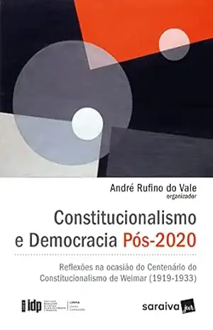Constitucionalismo e Democracia Pós–2020 – 1ª Edição 2022 – André Rufino do Vale