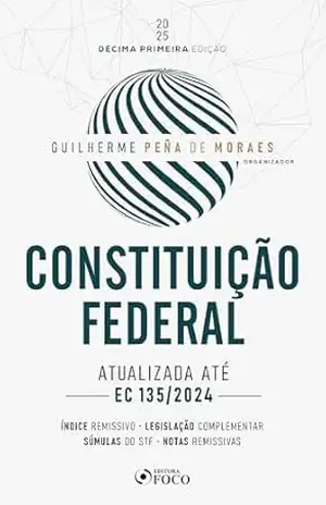 Constituição federal – 11ª Ed 2025 – Guilherme Pena de Moraes