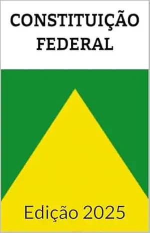Capa do livro CONSTITUIÇÃO FEDERAL: EDIÇÃO 2025 - ASSEMBLEIA NACIONAL CONSTITUINTE DO BRASIL