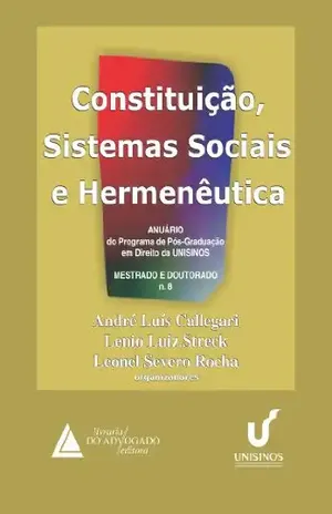 Capa do livro Constituição Sistemas Sociais E Hermenêutica Nº 08: Anuário Mestrado e Doutorado N. 8 - ANDRÉ LUÍS CALLEGARI