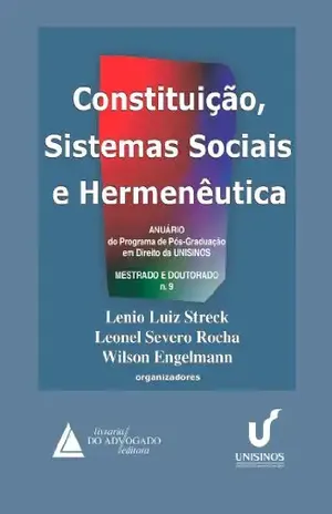 Capa do livro Constituição Sistemas Sociais e Hermenêutica Nº 09: Anuário do Programa de Pós Graduação em Direito da UNISINOS - ANDRÉ LUÍS CALLEGARI