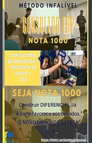 Capa do livro Consultor de Implantação ERP Nota1000 Parte II: Consultor de Implantação ERP Nota1000 Parte II: Seja um Consultor Nota1000: Seu método ser o melhor no mercado - SOLANGE AP M  POUZA