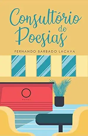 Consultório de poesias – Fernando Barbado Lacava Consultório de poesias – Fernando Barbado Lacava