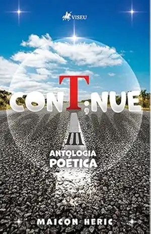 Cont;nue: III Antologia poética – Maicon Heric Cont;nue: III Antologia poética – Maicon Heric
