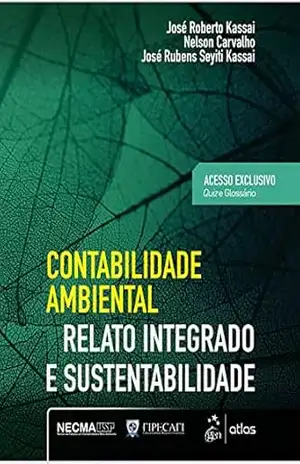 Contabilidade Ambiental: Relato Integrado e Sustentabilidade - Kassai
