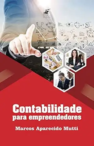 Capa do livro Contabilidade para Empreendedores: conceitos básicos e importantes - Marcos Aparecido Mutti