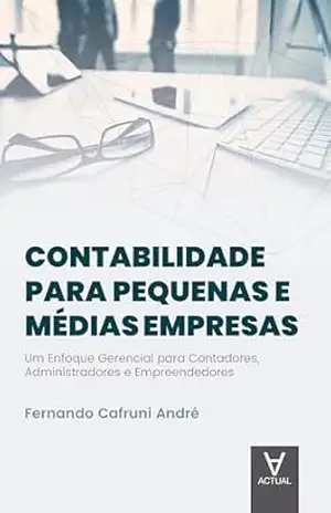 Contabilidade para Pequenas e Médias Empresas – Fernando Cafruni André