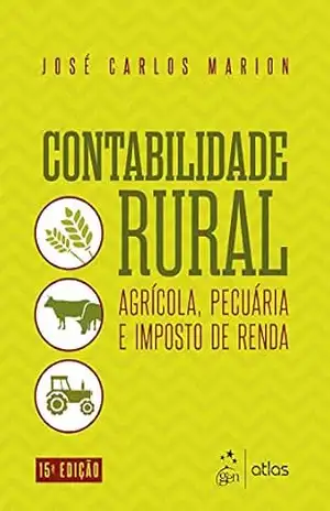 Contabilidade Rural – Agrícola, Pecuária e Imposto de Renda – José Carlos Marion