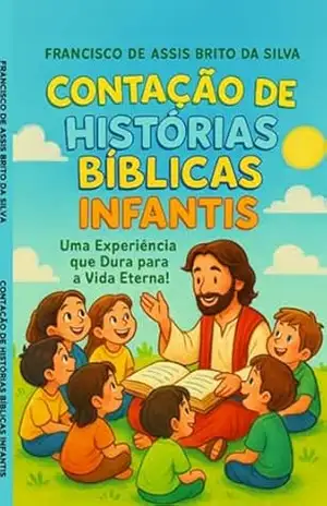 Contação De Histórias Bíblicas Infantis - Francisco Assis Brito De Da Silva