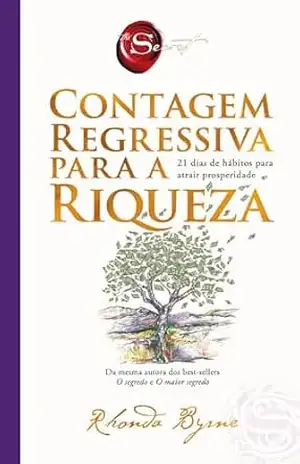 Contagem regressiva para a riqueza: 21 dias de hábitos para atrair prosperidade – Rhonda Byrne