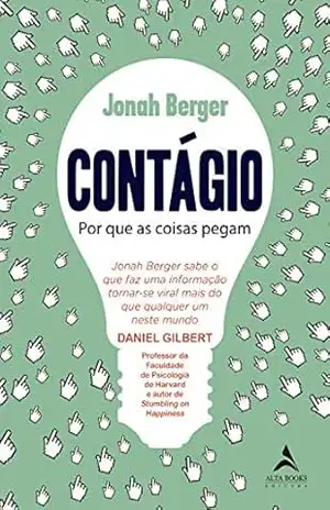 Contágio: Por que as Coisas Pegam – Jonah Berger