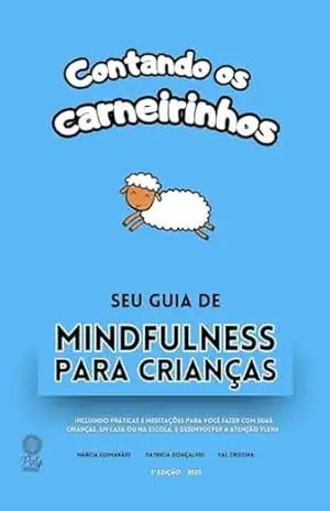 CONTANDO OS CARNEIRINHOS: SEU GUIA DE MINDFULNESS PARA CRIANÇAS – PATRICIA  GONÇALVES