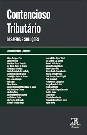 Contencioso tributário: desafios e soluções (Obras Coletivas) – Fabio Luiz Gomes Contencioso tributário: desafios e soluções (Obras Coletivas) – Fabio Luiz Gomes