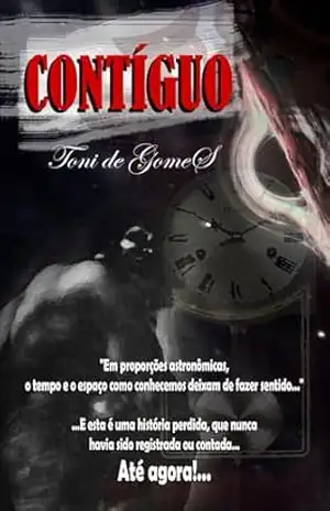 Capa do livro CONTÍGUO: O Vizinho do Tempo (HumanidadeH) - Toni de GomeS