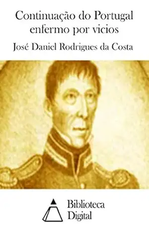 Continuação do Portugal enfermo por vicios – José Daniel Rodrigues da Costa