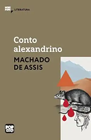 Conto alexandrino: Literatura (MiniPops) – Machado de Assis Conto alexandrino: Literatura (MiniPops) – Machado de Assis
