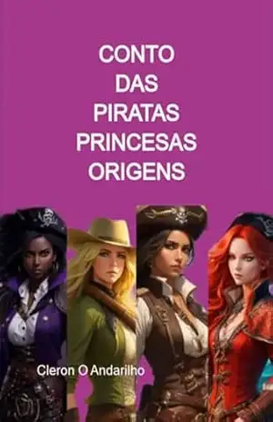 Capa do livro Conto Das Piratas Princesas - Cleron O Andarilho